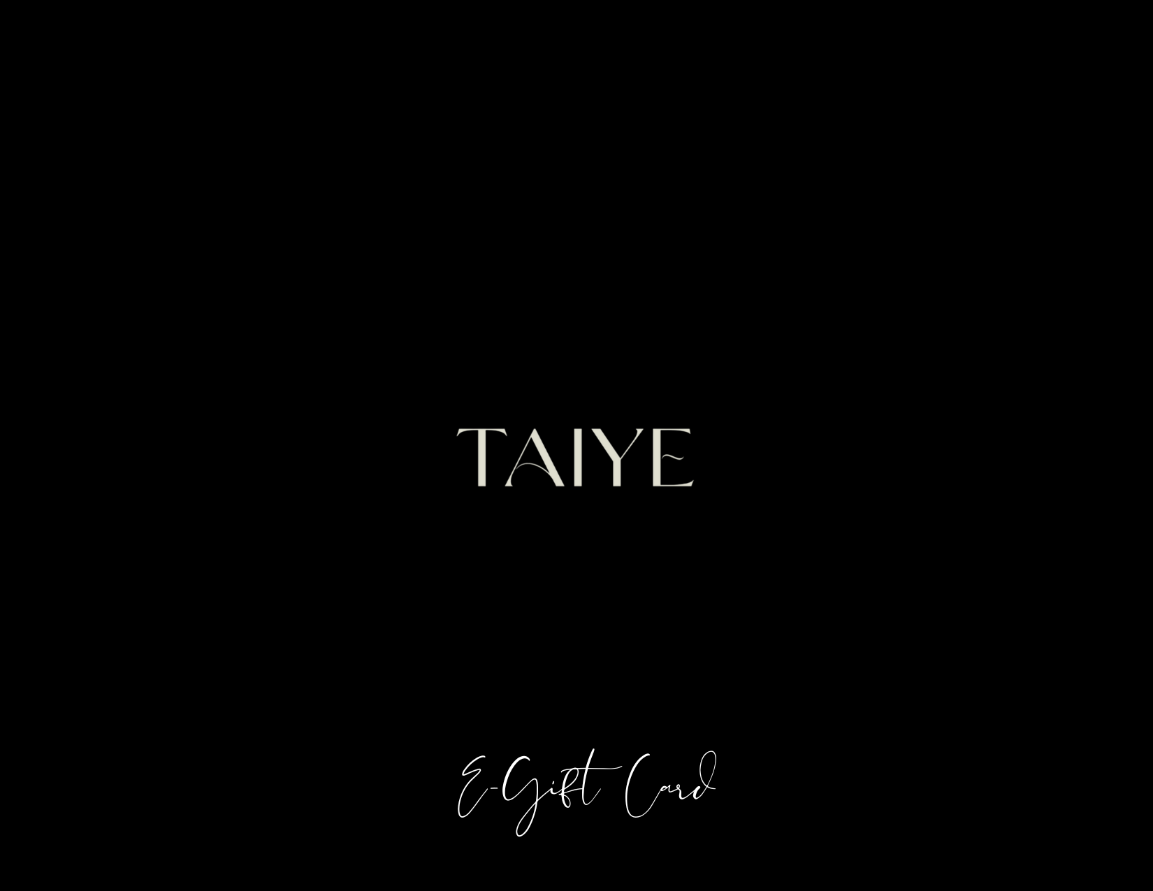 TAIYE GIFT CARD